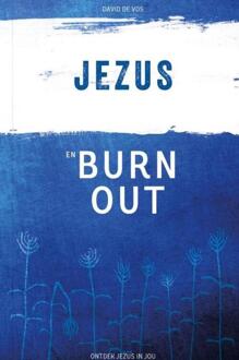 Jezus en Burn Out -  David de Vos (ISBN: 9789079807734)