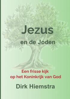 Jezus en de Joden -  Dirk Hiemstra (ISBN: 9789465123530)