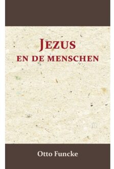 Jezus En De Menschen - Otto Funcke