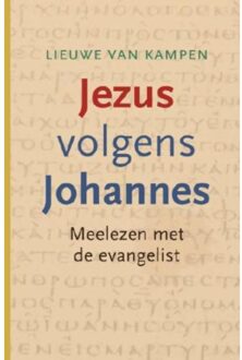 Jezus volgens Johannes - Boek Lieuwe van Kampen (9085250528)