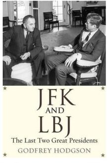 Jfk and Lbj : the Last Two Great Presidents