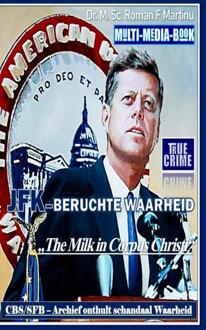 JFK–Beruchte Waarheid -  Dr. M. Sc. Roman F. Martinu (ISBN: 9789403818382)