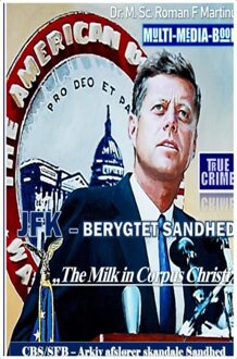 JFK - Berygtet Sandhed - M. Sc. Roman F. Martinu - ebook