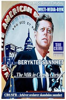 JFK-Beryktet Sannhet - M. Sc. Roman F. Martinu - ebook