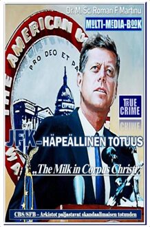 JFK - Häpeällinen Totuus - Dr. M. Sc. Roman F. Martinu - ebook