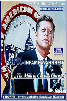 JFK - Infame Wahrheit - Dr. M. Sc. Roman F. Martinu - ebook