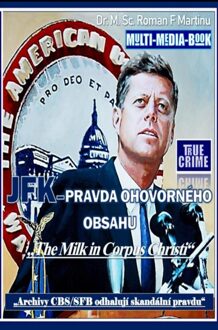 JFK - Pravda Ohovorného Obsahu - M. Sc. Roman F. Martinu - ebook