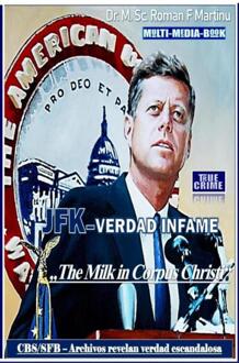 JFK–Verdad Infame -  Dr. M. Sc. Roman F. Martinu (ISBN: 9789403818122)