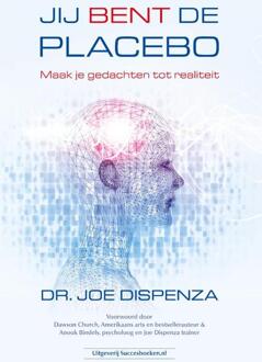 Jij bent de placebo - Boek Joe Dispenza (9492665034)