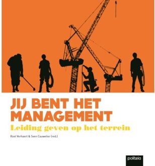 Jij bent het management, leiding geven op het terrein - Sven Cauwelier en Roel Verhaert - 000