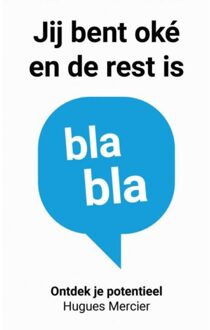 Jij Bent Oké En De Rest Is Blabla - (ISBN:9789402183047)