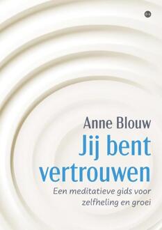 Jij bent vertrouwen -  Anne Blouw (ISBN: 9789465094687)