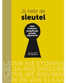 Jij hebt de sleutel - Naar humane jeugdhulp zonder - (ISBN:9789492649089)