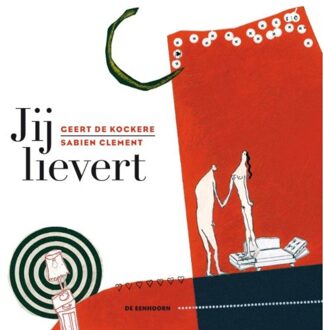 Jij lievert - Boek Geert De Kockere (9462910170)