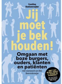 Jij moet je bek houden