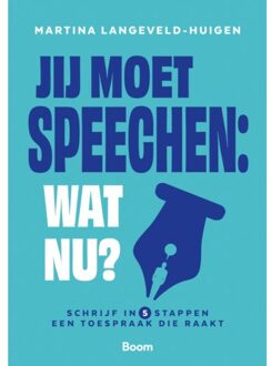 Jij Moet Speechen: Wat Nu? - Martina Langeveld-Huigen