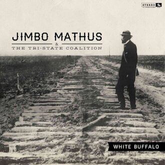 Jimbo Mathus & The Tri-State Coalit - White Buffalo