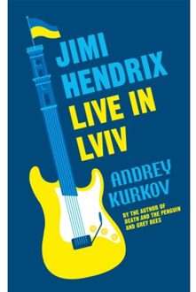 Jimi Hendrix Live In Lviv - Andrey Kurkov