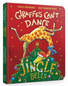 Jingle Bells From Giraffes Can't Dance Board Book - Giraffes Can't Dance - Giles Andreae