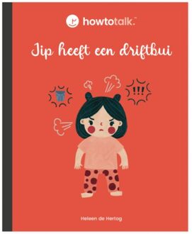 Jip Heeft Een Driftbui - Howtotalk - Heleen de Hertog