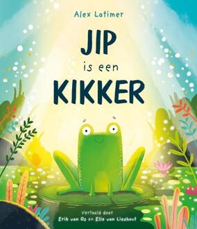 Jip is een kikker -  Alex Latimer (ISBN: 9789464395891)