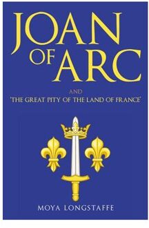 Joan of Arc and 'The Great Pity of the Land of France'