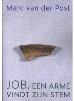 Job, Een Arme Vindt Zijn Stem - Marc van der Post