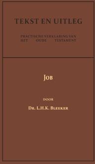 Job - Tekst En Uitleg Van Het Oude Testament - Dr. L.H.K. Bleeker