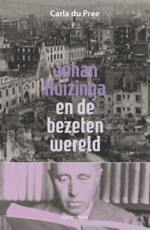 Johan Huizinga en de bezeten wereld - Boek Carla du Pree (9491693948)