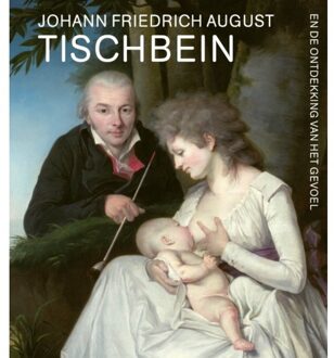 Johann Friedrich August Tischbein en de ontdekking van het gevoel - 000