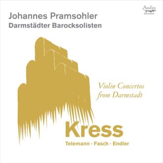 Johannes Pramsohler; Darmstadt Baroque Soloists - Kress/Telemann/Fasch/Endler: Violin Concertos from Darmstadt CD