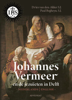 Johannes Vermeer En De Jezuïeten In Delft - Dries van den Akker