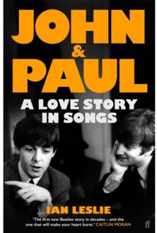 John And Paul: A Love Story In Songs - 'The First New Beatles Story In Decades' - Ian Leslie