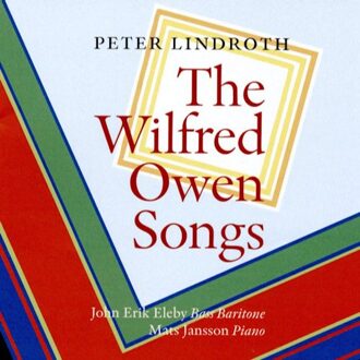 John Erik Eleby (bass baritone) - Peter Lindroth: The Wilfred Owen Songs CD