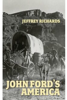 John Ford's America - Richards, Jeffrey