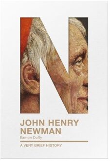 John Henry Newman: A Very Brief History - Duffy, Eamon