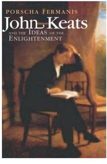John Keats And The Ideas Of The Enlightenment - Fermanis, Porscha