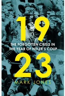 John Murray 1923: The Forgotten Crisis In The Year Of Hitler's Coup - Mark Jones