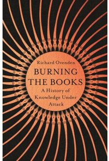 John Murray Burning The Books: A History Of Knowledge Under Attack - Richard Ovenden