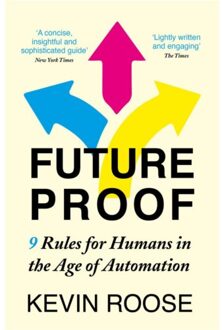 John Murray Futureproof: 9 Rules For Humans In The Age Of Automation - Kevin Roose