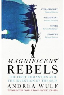 John Murray Magnificent Rebels: The First Romantics And The Invention Of The Self - Andrea Wulf