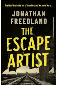 John Murray The Escape Artist: The Man Who Broke Out Of Auschwitz To Tell The World - Jonathan Freedland