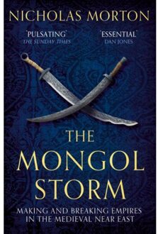 John Murray The Mongol Storm: Making And Breaking Empires In The Medieval Near East - Nicholas Morton