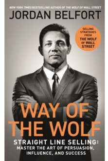 John Murray Way Of The Wolf: Straight Line Selling: Master The Art Of Persuasion, Influence, And Success - Jordan Belfort