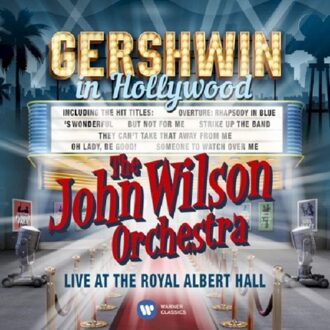 John Wilson Orchestra - Gershwin In Hollywood