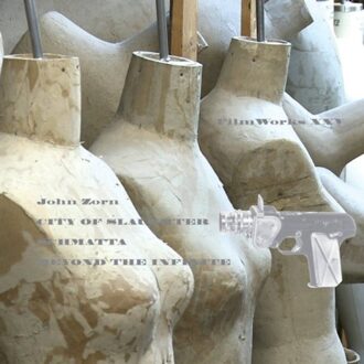 John Zorn - Filmworks Xxv-City Of Slaughter