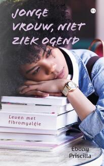 Jonge vrouw, niet ziek ogend -  Ebony Priscilla (ISBN: 9789465099880)