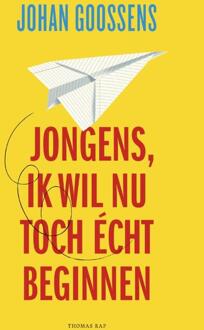 Jongens, ik wil nu toch écht beginnen - Boek Johan Goossens (9400404832)