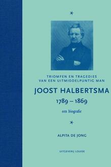 Joost Halbertsma 1789-1869 een biografie - Boek Alpita de Jong (9491536508)