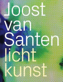 Joost van Santen - lichtkunst -   (ISBN: 9789462089372)